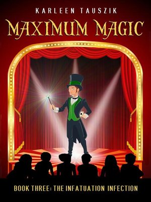 cover image of The Infatuation Infection: Maximum Magic, #3